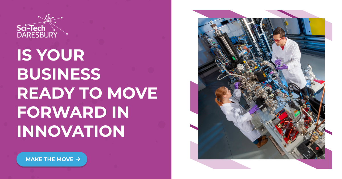 Purple call to action image with Sci-Tech Daresbury logo in the top left, with text overlay 'Is your business ready to move forward in innovation' with a blue button underneath that says 'Make the move' with an arrow pointing right. Picture on the right of two scientists working with complex machinery in lab coats wearing gloves